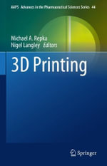 3D Printing : Emerging Technologies and Functionality of Polymeric Excipients in Drug Product Development - Michael A. Repka