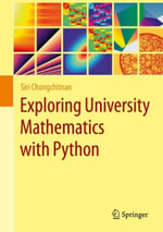 Exploring University Mathematics with Python - Siri Chongchitnan