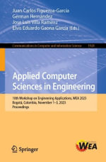 Applied Computer Sciences in Engineering : 10th Workshop on Engineering Applications, WEA 2023, Cartagena, Colombia, November 1-3, 2023, Proceedings - Juan Carlos Figueroa-GarcÃ­a