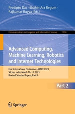 Advanced Computing, Machine Learning, Robotics and Internet Technologies : First International Conference, AMRIT 2023, Silchar, India, March 10-11, 2023, Revised Selected Papers, Part II - Prodipto Das