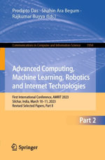 Advanced Computing, Machine Learning, Robotics and Internet Technologies : First International Conference, AMRIT 2023, Silchar, India, March 10-11, 2023, Revised Selected Papers, Part II - Prodipto Das