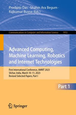 Advanced Computing, Machine Learning, Robotics and Internet Technologies : First International Conference, AMRIT 2023, Silchar, India, March 10-11, 2023, Revised Selected Papers, Part I - Prodipto Das