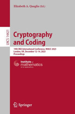 Cryptography and Coding : 19th IMA International Conference, IMACC 2023, London, UK, December 12-14, 2023, Proceedings - Elizabeth A. Quaglia