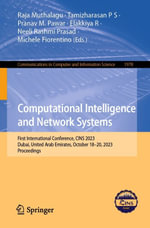 Computational Intelligence and Network Systems : First International Conference, CINS 2023, Dubai, United Arab Emirates, October 18-20, 2023, Proceedings - Raja Muthalagu
