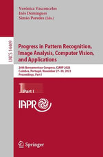 Progress in Pattern Recognition, Image Analysis, Computer Vision, and Applications : 26th Iberoamerican Congress, CIARP 2023, Coimbra, Portugal, November 27-30, 2023, Proceedings, Part I - Verónica Vasconcelos
