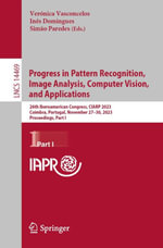 Progress in Pattern Recognition, Image Analysis, Computer Vision, and Applications : 26th Iberoamerican Congress, CIARP 2023, Coimbra, Portugal, November 27-30, 2023, Proceedings, Part I - Verónica Vasconcelos