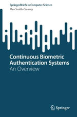 Continuous Biometric Authentication Systems : An Overview - Max Smith-Creasey