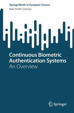 Continuous Biometric Authentication Systems : An Overview - Max Smith-Creasey