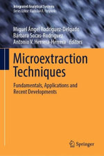Microextraction Techniques : Fundamentals, Applications and Recent Developments - Miguel Ãngel RodrÃ­guez-Delgado