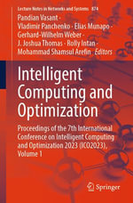 Intelligent Computing and Optimization : Proceedings of the 7th International Conference on Intelligent Computing and Optimization 2023 (ICO2023), Volume 1 - Pandian Vasant