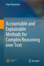 Accountable and Explainable Methods for Complex Reasoning over Text - Pepa Atanasova