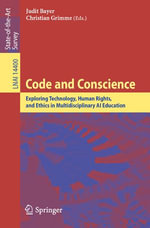 Code and Conscience : Exploring Technology, Human Rights, and Ethics in Multidisciplinary AI Education - Judit Bayer