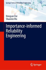 Importance-Informed Reliability Engineering : Springer in Reliability Engineering - Hongyan Dui