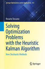 Solving Optimization Problems with the Heuristic Kalman Algorithm : New Stochastic Methods - Rosario Toscano
