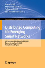 Distributed Computing for Emerging Smart Networks : 4th International Workshop, DiCES-N 2023, Bizerte, Tunisia, May 27, 2023, Revised Selected Papers - Imen Jemili