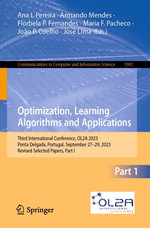 Optimization, Learning Algorithms and Applications : Third International Conference, OL2A 2023, Ponta Delgada, Portugal, September 27-29, 2023, Revised Selected Papers, Part I - Ana I. Pereira