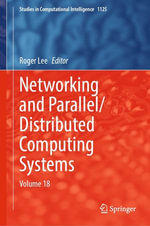 Networking and Parallel/Distributed Computing Systems : Volume 18 - Roger Lee