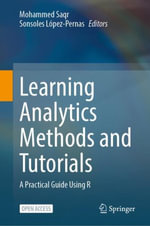 Learning Analytics Methods and Tutorials : A Practical Guide Using R - Mohammed Saqr