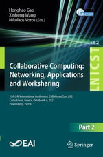 Collaborative Computing: Networking, Applications and Worksharing : 19th EAI International Conference, CollaborateCom 2023, Corfu Island, Greece, October 4-6, 2023, Proceedings, Part II - Honghao Gao