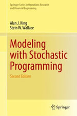 Modeling with Stochastic Programming : Springer in Operations Research and Financial Engineering - Alan J. King