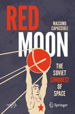 Red Moon : The Soviet Conquest of Space - Massimo Capaccioli