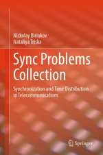 Sync Problems Collection : Synchronization and Time Distribution in Telecommunications - Nickolay Biriukov
