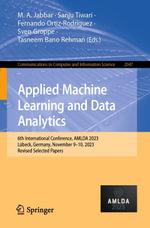 Applied Machine Learning and Data Analytics : 6th International Conference, AMLDA 2023, Lubeck, Germany, November 9-10, 2023, Revised Selected Papers - M. A. Jabbar