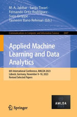 Applied Machine Learning and Data Analytics : 6th International Conference, AMLDA 2023, Lubeck, Germany, November 9-10, 2023, Revised Selected Papers - M. A. Jabbar