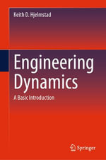 Engineering Dynamics : A Basic Introduction - Keith D. Hjelmstad