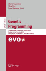 Genetic Programming : 27th European Conference, EuroGP 2024, Held as Part of EvoStar 2024, Aberystwyth, UK, April 3-5, 2024, Proceedings - Mario Giacobini