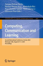 Computing, Communication and Learning : Second International Conference, CoCoLe 2023, Warangal, India, August 29-31, 2023, Proceedings - Kuan-Ching Li