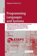 Programming Languages and Systems : 33rd European Symposium on Programming, ESOP 2024, Held as Part of the European Joint Conferences on Theory and Practice of Software, ETAPS 2024, Luxembourg City, Luxembourg, April 6-11, 2024, Proceedings, Part II - Stephanie Weirich