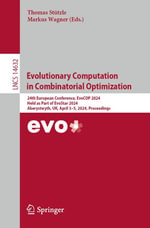 Evolutionary Computation in Combinatorial Optimization : 24th European Conference, EvoCOP 2024, Held as Part of EvoStar 2024, Aberystwyth, UK, April 3-5, 2024, Proceedings - Thomas Stützle