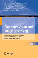 Computer Vision and Image Processing : 8th International Conference, CVIP 2023, Jammu, India, November 3-5, 2023, Revised Selected Papers, Part III - Harkeerat Kaur