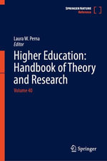 Higher Education: Handbook of Theory and Research : Volume 40 - Laura W. Perna