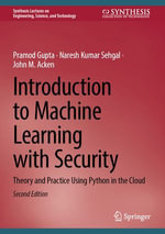 Introduction to Machine Learning with Security : Theory and Practice Using Python in the Cloud - Pramod Gupta