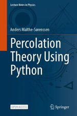 Percolation Theory Using Python : Lecture Notes in Physics - Anders Malthe-Sørenssen
