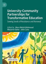 University-Community Partnerships for Transformative Education : Sowing Seeds of Resistance and Renewal - John Cano