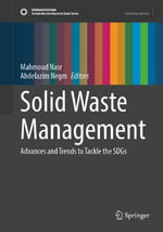 Solid Waste Management : Advances and Trends to Tackle the SDGs - Abdelazim Negm