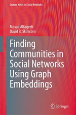 Finding Communities in Social Networks Using Graph Embeddings : Computer Science (R0) - Mosab Alfaqeeh