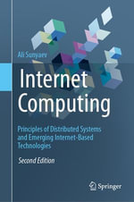 Internet Computing : Principles of Distributed Systems and Emerging Internet-Based Technologies - Ali Sunyaev