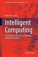 Intelligent Computing : Proceedings of the 2024 Computing Conference, Volume 2 - Kohei Arai
