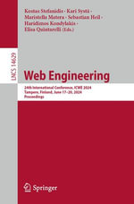 Web Engineering : 24th International Conference, ICWE 2024, Tampere, Finland, June 17-20, 2024, Proceedings - Kostas Stefanidis