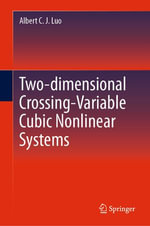 Two-dimensional Crossing-Variable Cubic Nonlinear Systems - Albert C. J. Luo