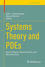 Systems Theory and PDEs : Open Problems, Recent Results, and New Directions - Felix L. Schwenninger