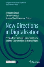 New Directions in Digitalisation : Perspectives from EU Competition Law and the Charter of Fundamental Rights - Annegret Engel