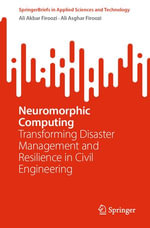 Neuromorphic Computing : Transforming Disaster Management and Resilience in Civil Engineering - Ali Akbar Firoozi