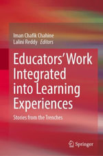 Educatorsâ Work Integrated Learning Experiences : Stories from the Trenches - Iman C. Chahine
