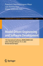 Model-Driven Engineering and Software Development : 11th International Conference, MODELSWARD 2023, Lisbon, Portugal, February 19-21, 2023, Revised Selected Papers - Francisco José Domínguez Mayo