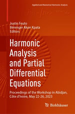 Harmonic Analysis and Partial Differential Equations : Proceedings of the Workshop in Abidjan, Cote d'Ivoire, May 22-26, 2023 - Justin Feuto